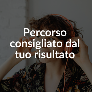 Percorso consigliato dal tuo risultato