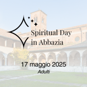Spiritual Day in Abbazia - 17 maggio 2025 Adulti