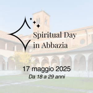 Spiritual Day in Abbazia - 17 maggio 2025 18/29 anni